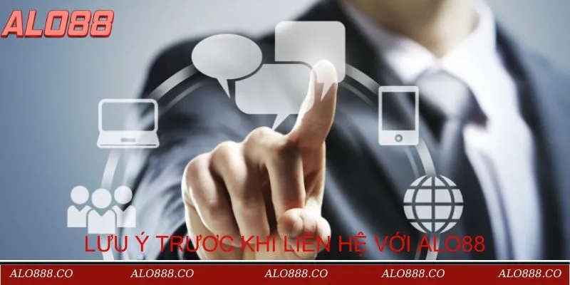 Lưu ý trước khi liên hệ với nhà cái Alo88